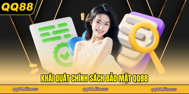 Khái quát chính sách bảo mật QQ88