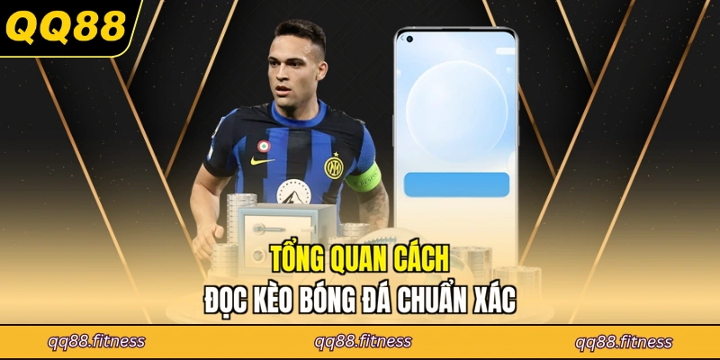 Tổng quan cách đọc kèo bóng đá chuẩn xác